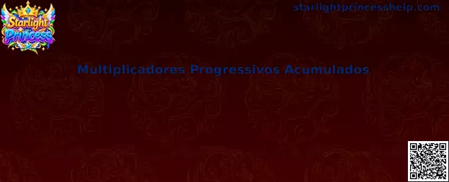 Multiplicadores Progressivos Acumulados