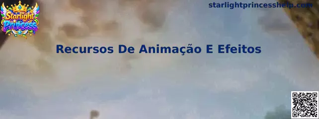 Recursos De Animação E Efeitos no jogo Starlight Princess dd 1 game