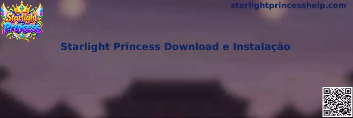 Starlight Princess Download e Instalação
