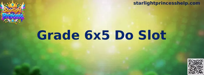 Grade 6x5 Do Slot Starlight Princess